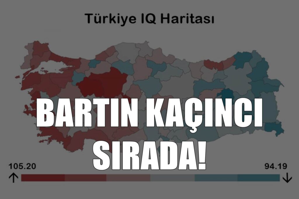 IQ Sıralaması Açıklandı… Bartın 21. Sırada!